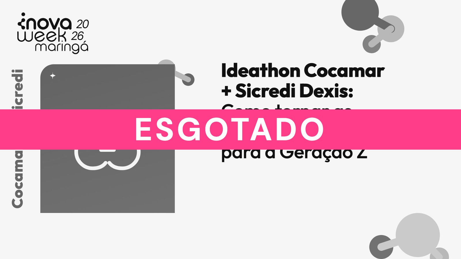 Ideathon Cocamar + Sicredi Dexis: Como tornar as Cooperativas relevantes para a Geração Z — Cocamar e Sicredi