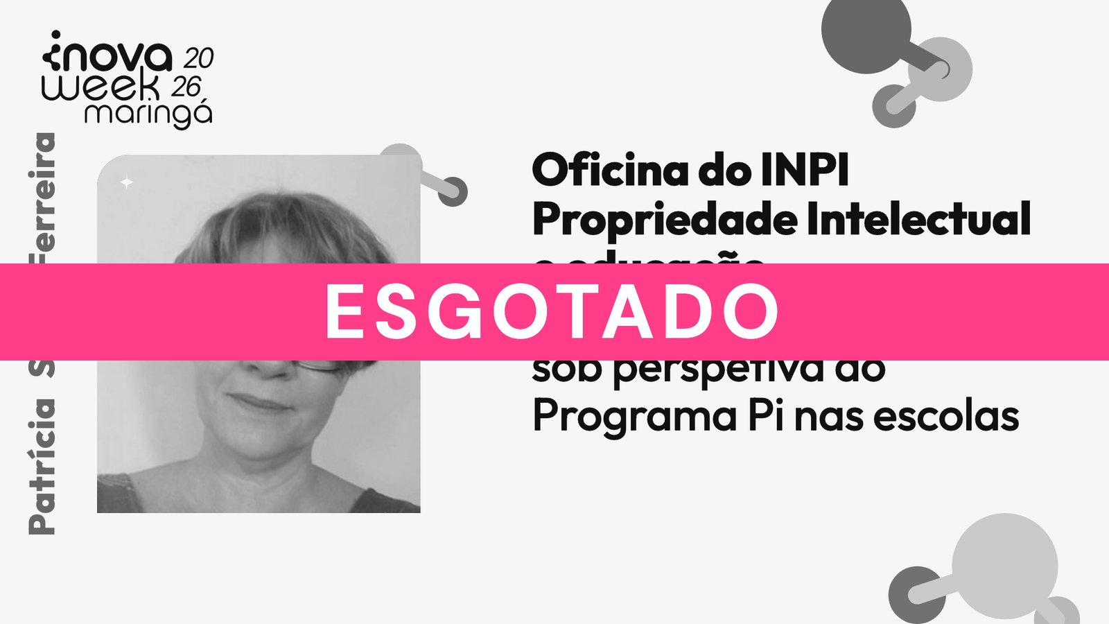 Oficina do INPI - Propriedade Intelectual e educação empreendedora sob perspetiva do Programa Pi nas escolas do INPI — Patrícia Silva Ferreira