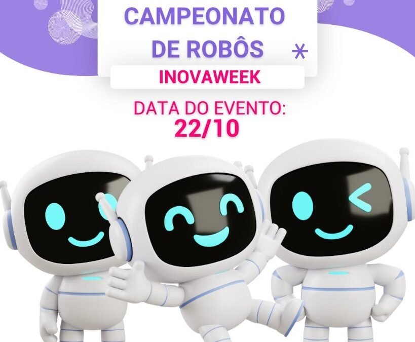 Campeonato de Robôs InovaWeek no dia 22 de outubro, na AMTECH. Categorias Educação Básica e Ensino Superior.